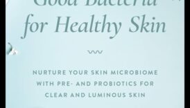 دور البروبيوتيك في العناية بالبشرة: تغذية الميكروبيوم في بشرتك