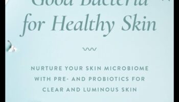 دور البروبيوتيك في العناية بالبشرة: تغذية الميكروبيوم في بشرتك